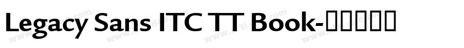Legacy Sans ITC TT Book字体转换